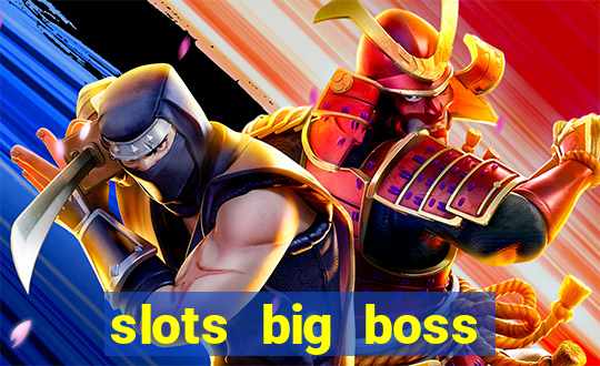 slots big boss paga mesmo